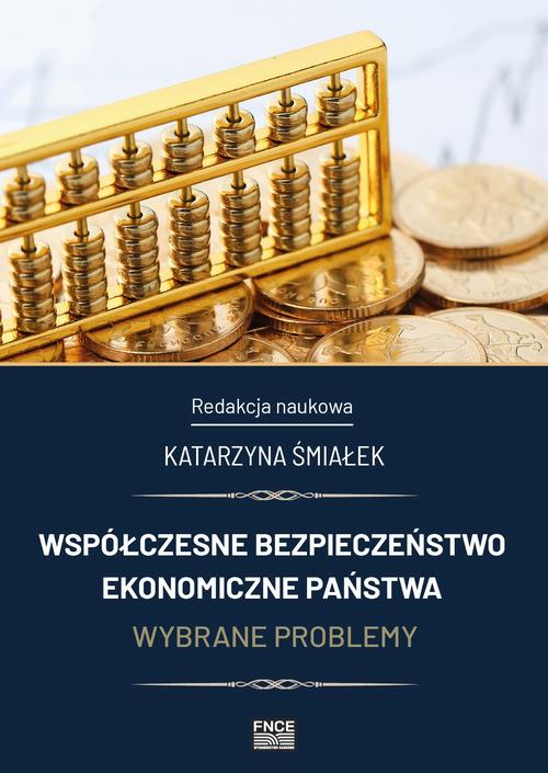 Współczesne bezpieczeństwo ekonomiczne państwa. Wybrane problemy — okładka e-booka