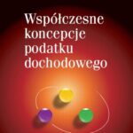 Współczesne koncepcje podatku dochodowego — okładka e-booka
