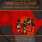 Tytuł: Współczesne literatury afrykańskie i inne teksty kultury
Autor: Wojciech Charchalis, Renata Diaz-Szmidt, Ewa Siwierska, Małgorzata Szupejko
Wydawnictwo: Aspra
Formaty: PDF