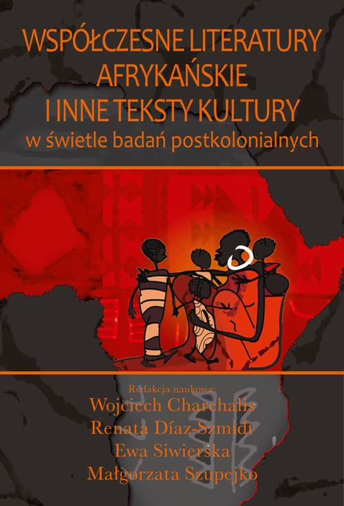 Tytuł: Współczesne literatury afrykańskie i inne teksty kultury
Autor: Wojciech Charchalis, Renata Diaz-Szmidt, Ewa Siwierska, Małgorzata Szupejko
Wydawnictwo: Aspra
Formaty: PDF