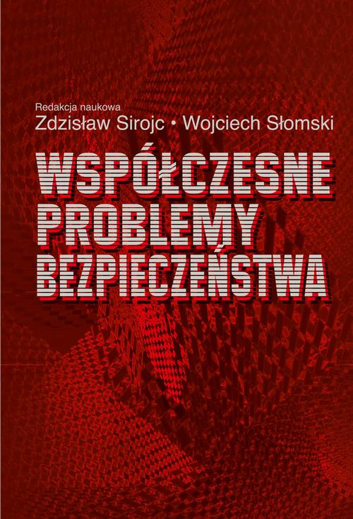 Tytuł: Współczesne problemy bezpieczeństwa
Autor: Zdzisław Sirojć, Wojciech Słomski
Wydawnictwo: Aspra
Formaty: PDF