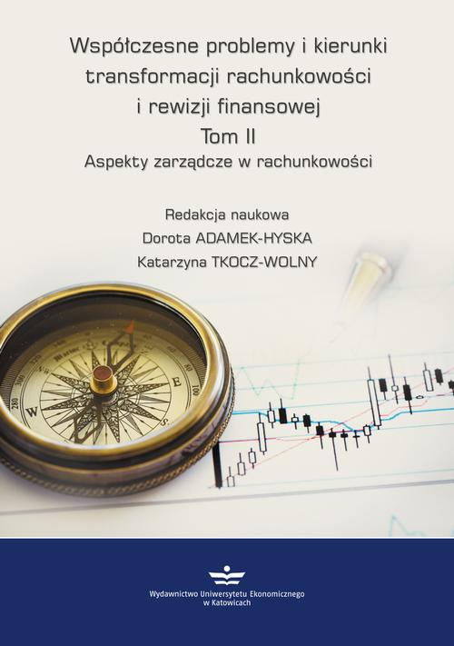 Tytuł: Współczesne problemy i kierunki transformacji rachunkowości i rewizji finansowej. Tom 2.
Autor: Dorota Adamek-Hyska, Katarzyna Tkocz-Wolny
Wydawnictwo: Wydawnictwo Uniwersytetu Ekonomicznego w Katowicach
Formaty: PDF