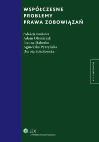 Tytuł: Współczesne problemy prawa zobowiązań
Autor: Adam Olejniczak, Joanna Haberko, Agnieszka Pyrzyńska, Dorota Sokołowska
Wydawnictwo: Wolters Kluwer
Formaty: PDF