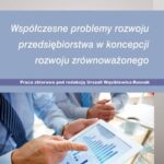 Współczesne problemy rozwoju przedsiębiorstwa w koncepcji rozwoju zrównoważonego — okładka e-booka