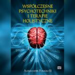 Tytuł: Współczesne psychotechniki i terapie holistyczne
Autor: Aleksander Posacki
Wydawnictwo: WAM
Formaty: MP3
