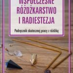 Tytuł: Współczesne różdżkarstwo i radiestezja
Autor: Tomasz Sitkowski
Wydawnictwo: Studio Astropsychologii
Formaty: MOBI, EPUB, PDF