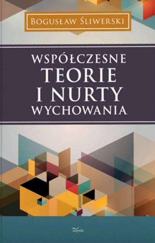 Tytuł: Współczesne teorie i nurty wychowania
Autor: Bogusław Śliwerski
Wydawnictwo: Impuls
Formaty: EPUB, MOBI