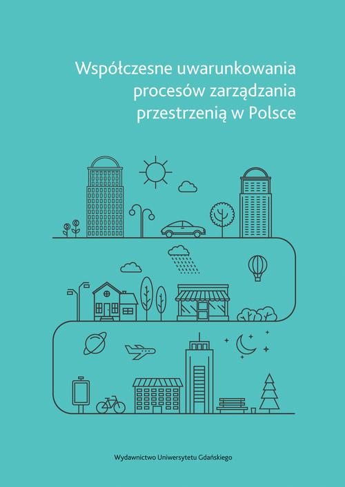 Współczesne uwarunkowania procesów zarządzania przestrzenią w Polsce — okładka e-booka