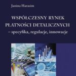 Tytuł: Współczesny rynek płatności detalicznych - specyfika, regulacje, innowacje
Autor: Janina Harasim
Wydawnictwo: Wydawnictwo Uniwersytetu Ekonomicznego w Katowicach
Formaty: PDF
