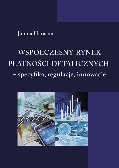 Tytuł: Współczesny rynek płatności detalicznych - specyfika, regulacje, innowacje
Autor: Janina Harasim
Wydawnictwo: Wydawnictwo Uniwersytetu Ekonomicznego w Katowicach
Formaty: PDF