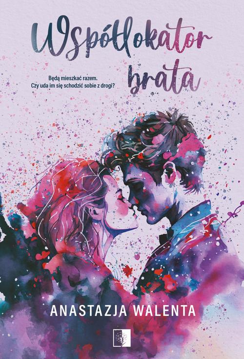 Tytuł: Współlokator brata
Autor: Anastazja Walenta
Wydawnictwo: NieZwykłe
Formaty: EPUB, MOBI