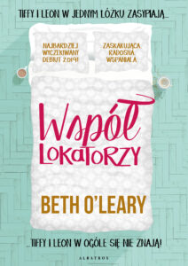 Tytuł: Współlokatorzy
Autor: Beth O'Leary
Wydawnictwo: Albatros
Formaty: EPUB, MOBI