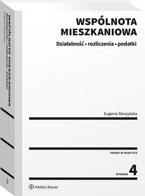 Tytuł: Wspólnota mieszkaniowa. Działalność, rozliczenia, podatki
Autor: Eugenia Śleszyńska
Wydawnictwo: Wolters Kluwer
Formaty: PDF