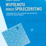 Tytuł: Wspólnota versus społeczeństwo. Spór na temat istoty i funkcji wspólnoty oraz społeczeństwa z perspektywy filozofii społecznej
Autor: Cezary Kalita
Wydawnictwo: Uniwersytet w Siedlcach
Formaty: PDF
