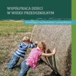 Tytuł: Współpraca dzieci w wieku przedszkolnym Zmieniające się konteksty i perspektywy
Autor: Anna Rybińska, Kinga Kuszak
Wydawnictwo: Uniwersytet im.Adama Mickiewicza w Poznaniu
Formaty: PDF
