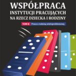 Tytuł: Współpraca instytucji pracujących na rzecz dziecka i rodziny. Tom 2: Praca z rodziną wieloproblemową.
Autor: Michał Stolarczyk, Katarzyna Szymczyk
Wydawnictwo: Uniwersytet Jana Kochanowskiego
Formaty: PDF