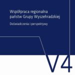 Współpraca regionalna państw Grupy Wyszehradzkiej. Doświadczenia i perspektywy — okładka e-booka