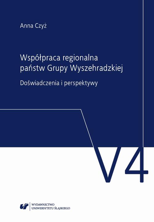 Współpraca regionalna państw Grupy Wyszehradzkiej. Doświadczenia i perspektywy — okładka e-booka