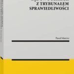 Tytuł: Współpraca sądów polskich z Trybunałem Sprawiedliwości
Autor: Paweł Marcisz
Wydawnictwo: Wolters Kluwer
Formaty: PDF