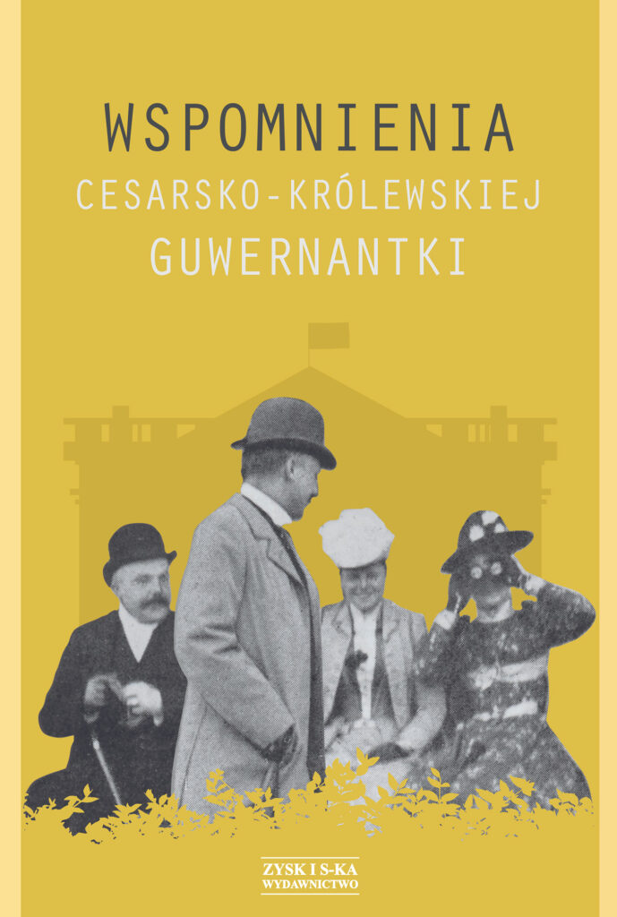 Tytuł: Wspomnienia cesarsko-królewskiej guwernantki
Autor: dzieło anonimowe
Wydawnictwo: Zysk i S-ka
Formaty: EPUB, MOBI