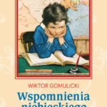 Tytuł: Wspomnienia niebieskiego mundurka
Autor: Wiktor Gomulicki
Wydawnictwo: Bellona
Formaty: EPUB, MOBI