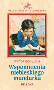 Tytuł: Wspomnienia niebieskiego mundurka
Autor: Wiktor Gomulicki
Wydawnictwo: Bellona
Formaty: EPUB, MOBI