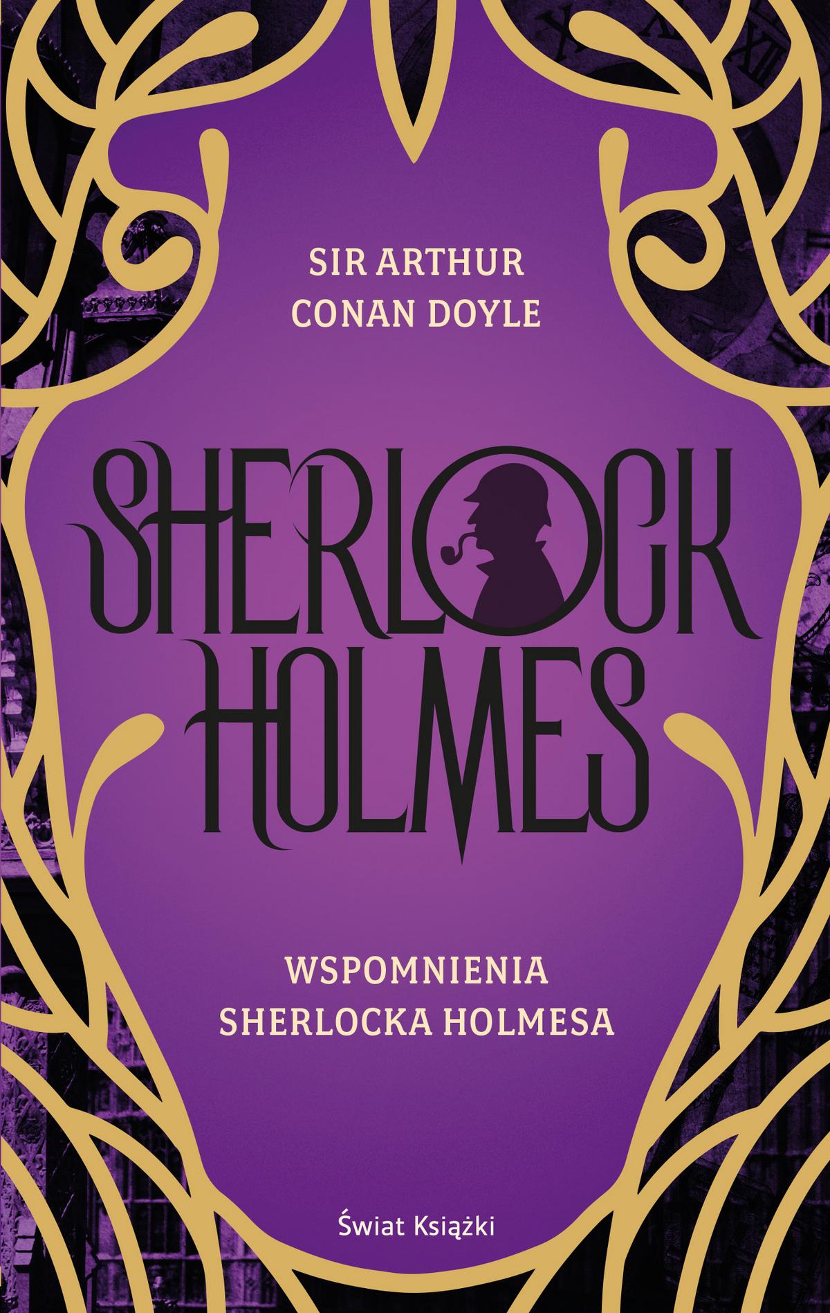 Tytuł: Wspomnienia Sherlocka Holmesa
Autor: Arthur Conan-Doyle
Wydawnictwo: Świat Książki
Formaty: EPUB, MOBI