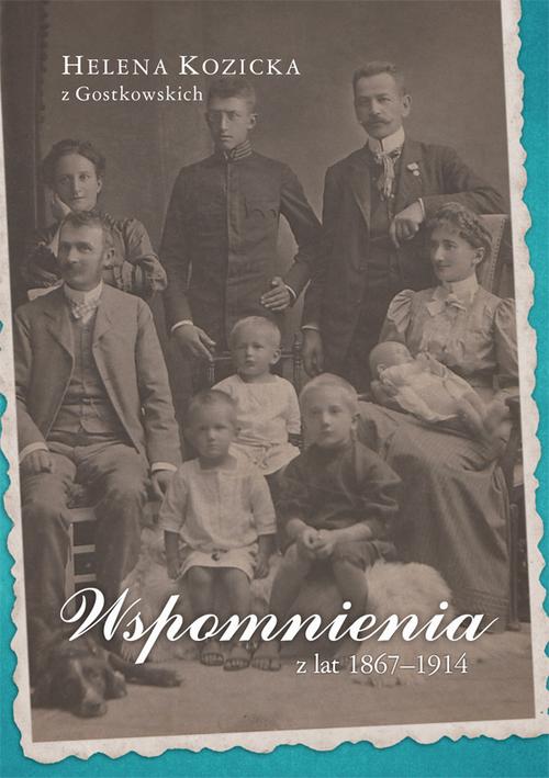 Tytuł: Wspomnienia z lat 1867-1914
Autor: Helena Kozicka
Wydawnictwo: Uniwersytet Jana Kochanowskiego
Formaty: PDF