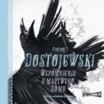 Tytuł: Wspomnienia z martwego domu
Autor: Fiodor Dostojewski
Wydawnictwo: Storybox
Formaty: MP3