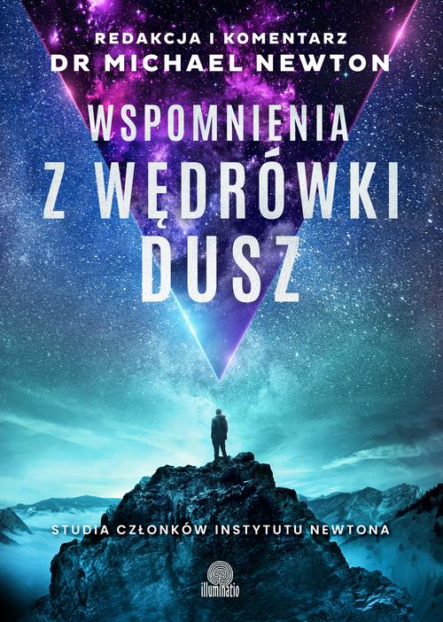 Tytuł: Wspomnienia z wędrówki dusz
Autor: Dr Michael Newton
Wydawnictwo: Illuminatio
Formaty: MOBI, EPUB