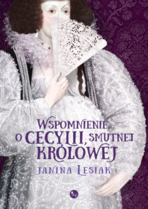 Tytuł: Wspomnienie o Cecylii, smutnej królowej
Autor: Janina Lesiak
Wydawnictwo: Wydawnictwo MG
Formaty: EPUB, MOBI