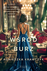 Tytuł: Wśród burz
Autor: Agnieszka Krawczyk
Wydawnictwo: FILIA
Formaty: EPUB, MOBI