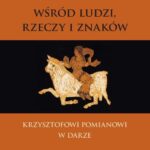 Tytuł: Wśród ludzi, rzeczy i znaków
Autor: 
Wydawnictwo: Wydawnictwa Uniwersytetu Warszawskiego
Formaty: PDF