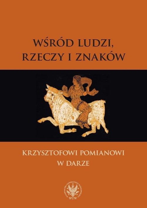 Tytuł: Wśród ludzi, rzeczy i znaków
Autor: 
Wydawnictwo: Wydawnictwa Uniwersytetu Warszawskiego
Formaty: PDF
