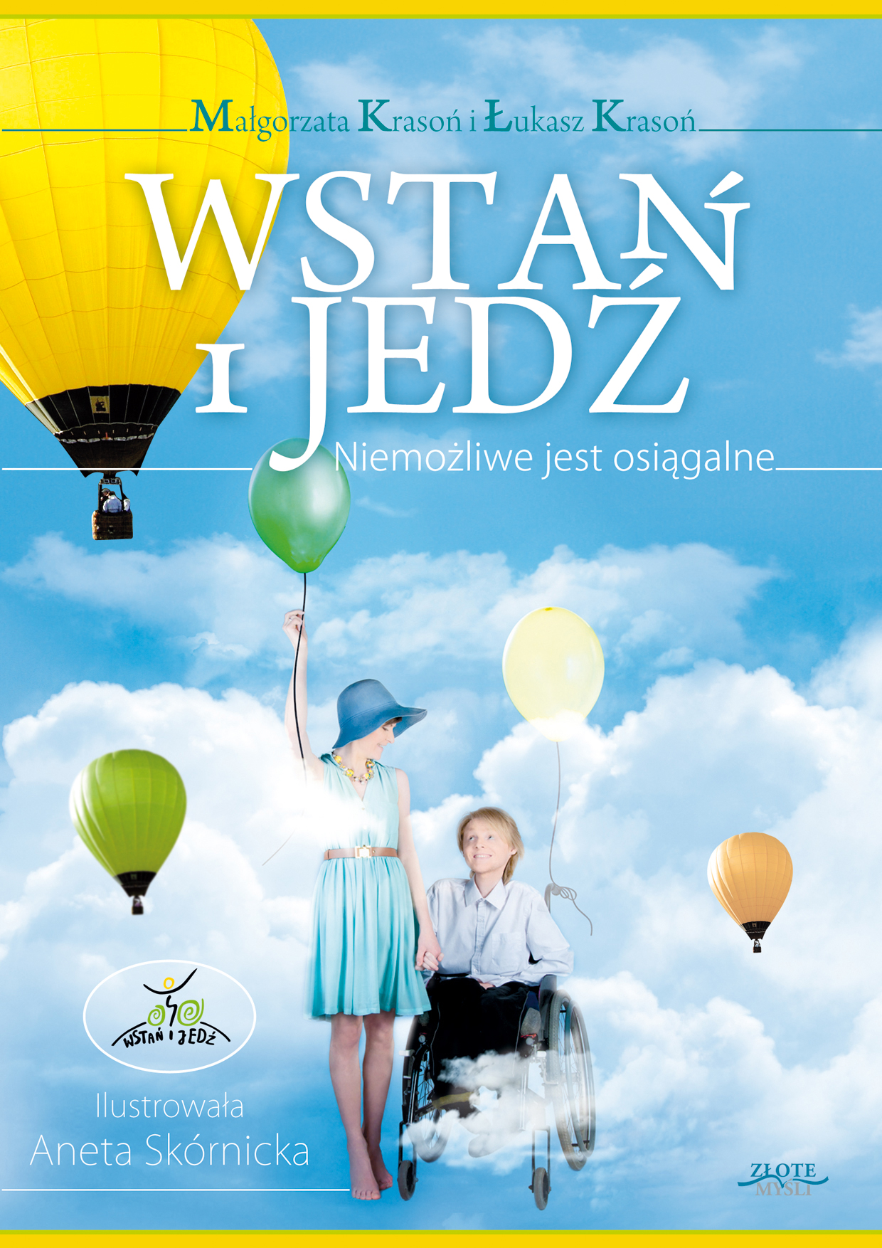 Tytuł: Wstań i jedź. Niemożliwe jest osiągalne
Autor: Małgorzata, Łukasz Krasoń
Wydawnictwo: Złote Myśli
Formaty: EPUB, PDF, MOBI
