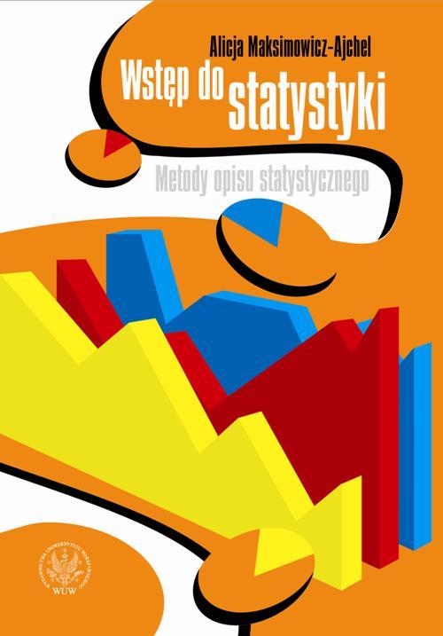 Tytuł: Wstęp do statystyki
Autor: Alicja Maksimowicz-Ajchel
Wydawnictwo: Wydawnictwa Uniwersytetu Warszawskiego
Formaty: PDF