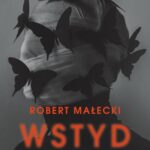 Tytuł: Wstyd
Autor: Robert Małecki
Wydawnictwo: Czwarta Strona
Formaty: MOBI, EPUB