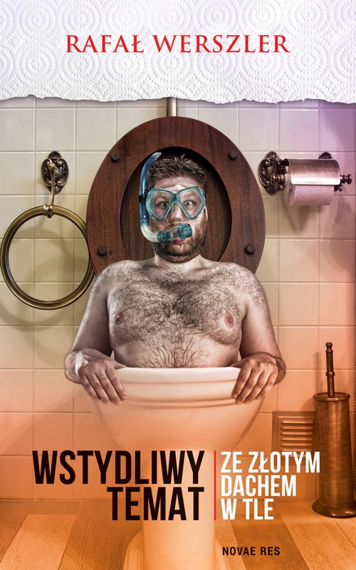 Tytuł: Wstydliwy temat ze złotym dachem w tle
Autor: Rafał Werszler
Wydawnictwo: Novae Res
Formaty: EPUB