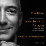 Tytuł: WSZECHMOCNY AMAZON. JEFF BEZOS I JEGO GLOBALNE IMPERIUM
Autor: Brad Stone
Wydawnictwo: Albatros
Formaty: MP3