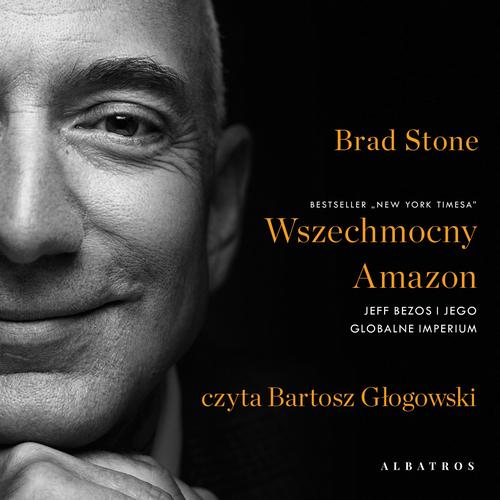 Tytuł: WSZECHMOCNY AMAZON. JEFF BEZOS I JEGO GLOBALNE IMPERIUM
Autor: Brad Stone
Wydawnictwo: Albatros
Formaty: MP3