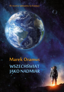 Tytuł: Wszechświat jako nadmiar
Autor: Marek Oramus
Wydawnictwo: Zysk i S-ka
Formaty: EPUB, MOBI