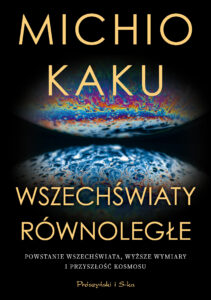 Wszechświaty równoległe. Powstanie wszechświata, wyższy wymiar i przyszłość kosmosu — okładka e-booka