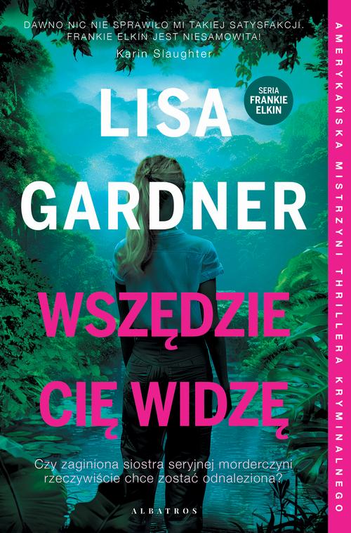 Tytuł: Wszędzie Cię widzę. Cykl z Frankie Elkin. Tom 3
Autor: Lisa Gardner
Wydawnictwo: Albatros
Formaty: MOBI, EPUB