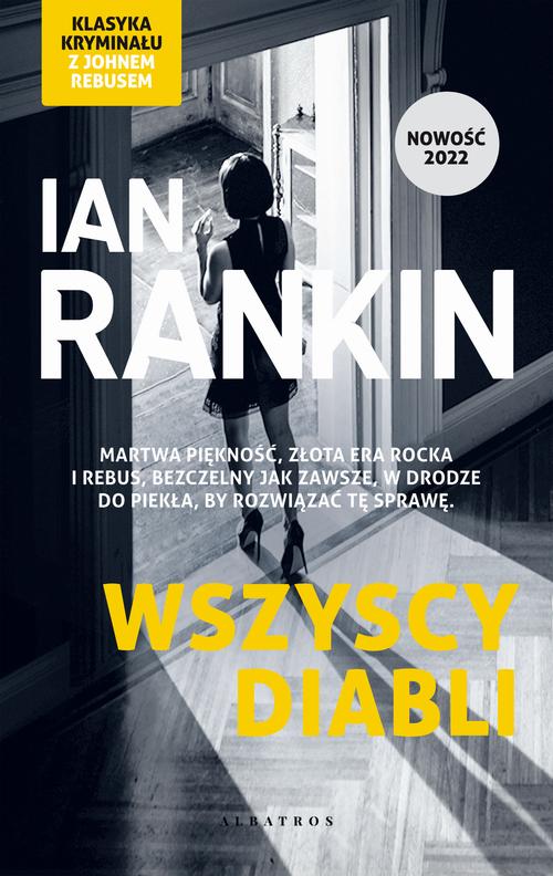 Tytuł: WSZYSCY DIABLI
Autor: Ian Rankin
Wydawnictwo: Albatros
Formaty: EPUB, MOBI