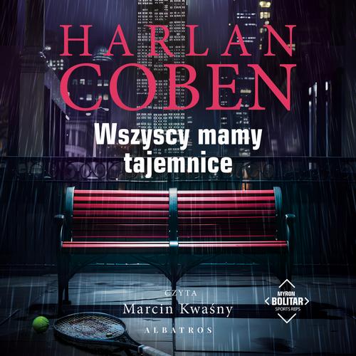 Tytuł: WSZYSCY MAMY TAJEMNICE. Myron Bolitar
Autor: Harlan Coben
Wydawnictwo: Albatros
Formaty: MP3
