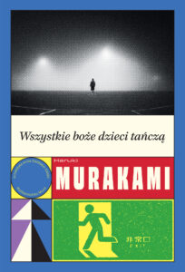 Tytuł: Wszystkie boże dzieci tańczą
Autor: Haruki Murakami
Wydawnictwo: Muza
Formaty: EPUB, MOBI