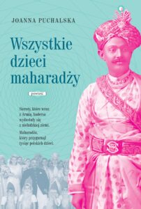 Tytuł: Wszystkie dzieci Maharadży
Autor: Joanna Puchalska
Wydawnictwo: Fronda
Formaty: EPUB, MOBI