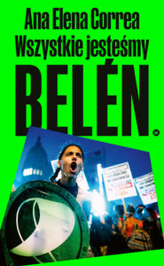 Tytuł: Wszystkie jesteśmy Belén
Autor: Ana Elena Correa
Wydawnictwo: Karakter
Formaty: EPUB, MOBI