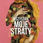Tytuł: Wszystkie moje straty
Autor: Katarzyna Kachel
Wydawnictwo: Mando
Formaty: MOBI, EPUB