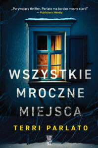 Tytuł: Wszystkie mroczne miejsca
Autor: Terri Parlato
Wydawnictwo: Skarpa Warszawska
Formaty: EPUB, MOBI